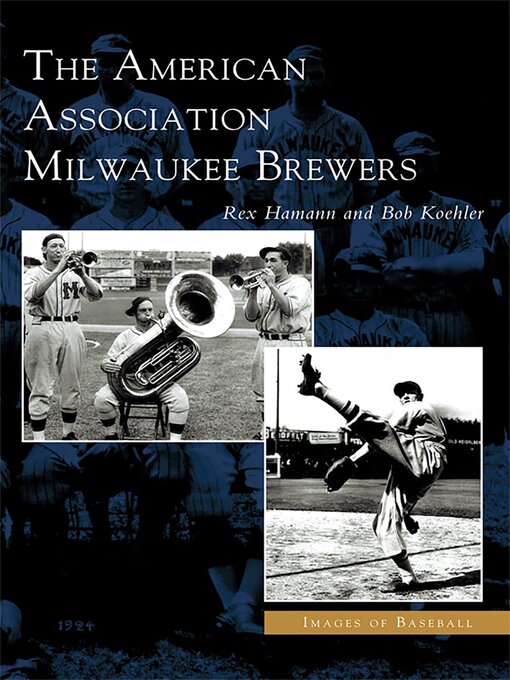 Title details for The American Association Milwaukee Brewers by Rex Hamann - Available